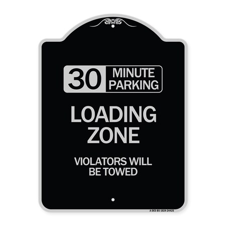 30 Minute Parking Loading Zone Violators Will Be Towed Heavy-Gauge Aluminum Architectural Sign